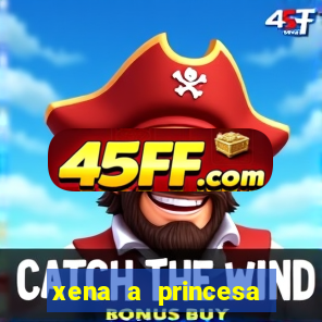 xena a princesa guerreira online
